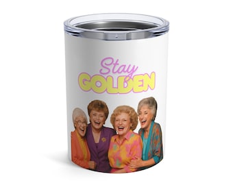 Golden Girls-beker: geïsoleerde Stay Golden-beker - 10oz