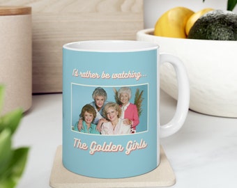 Golden Girls Mug: "I'd Rather Be Watching" Ceramic Mug - 11oz