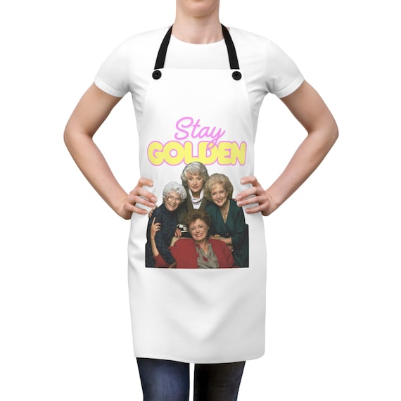 Golden Girls Apron, Cooking Apron, Stay Golden