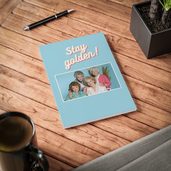 Stay Golden Journal, Golden Girls Notebook, Softcover Notebook, A5