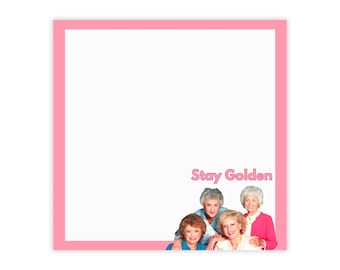 Golden Girls Sticky Notes, Stay Golden Sticky Notes, Golden Girls Gift