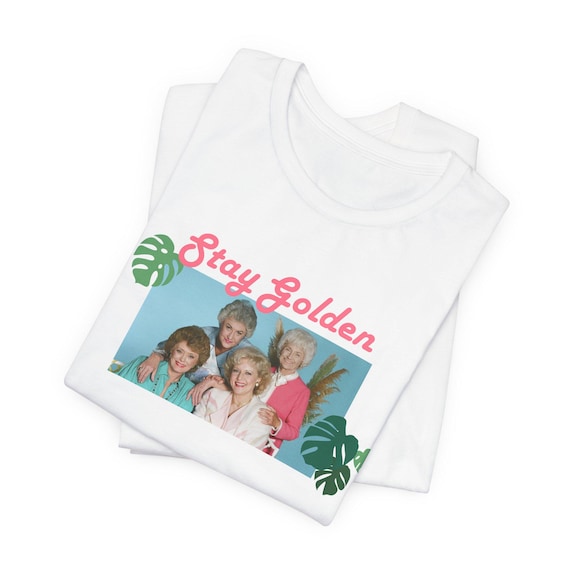 Golden Girls Shirt, Stay Golden T-Shirt, Unisex Jersey Short Sleeve Tee
