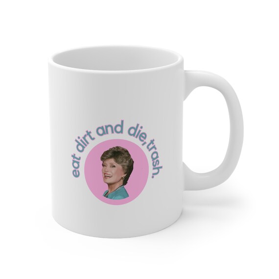 Blanche Mug, Golden Girls Mug, 11 oz Mug