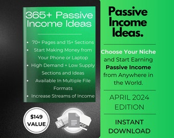 Passive Income Ideas, How to Make Money Residually and Passively, Over 365 Ideas to Earn More with 15+ Different Niches, 2024 Edition