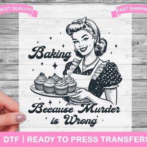 Peut inclure: Illustration en noir et blanc d'une femme tenant une assiette de cupcakes. Le texte "Baking Because Murder is Wrong" est écrit sous l'image.