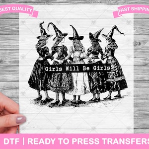 Girls Will Be Girls Witches Coven DTF Transfers, DTF Prints, Ready To Press Shirt Transfers, Halloween DTF, Feminist Dtf, Iron On Transfer