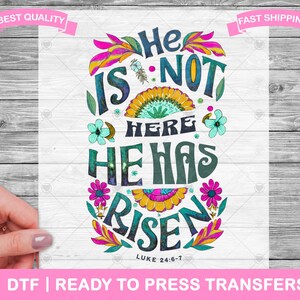 He Is Not Here He Has Risen Easter DTF Transfers, DTF Prints, Ready To Press Shirt Transfers, Christian Religious DTF, Iron On Transfer