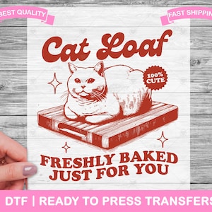 Funny Cute Cat Loaf DTF Transfers, DTF Prints, Ready To Press Shirt Transfers, Cat Lover DTF, Heat Transfers, Iron On Transfer