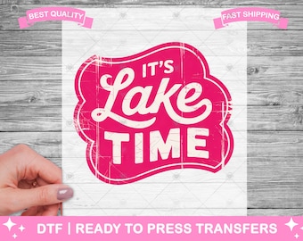 Summer It's Lake Time DTF Transfers, Prints, Ready To Press Shirt Transfers, Summer Lake Life Heat Transfers, Iron On Transfer, Shirt DTF