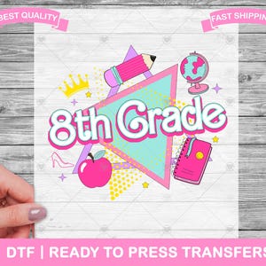 Eighth Grade Teacher Kids DTF Transfers, 8th Grade Teacher Kids Ready To Press, Teacher Shirt Transfers, T-Shirt Transfers, DTF Prints