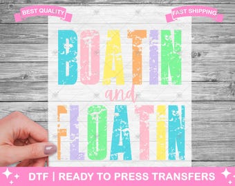 Boatin And Floatin Summer DTF Transfers, Prints, Ready To Press Shirt Transfers, Summer Lake River Transfers, Iron On Transfer, Shirt DTF