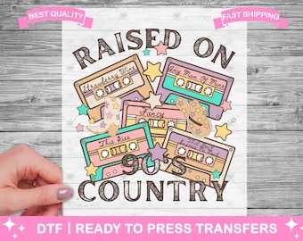 Raised On 90's Country Cassette DTF Transfers, Prints, Ready To Press Shirt Transfers, 90's Country Music Transfers, Iron On Transfer, DTF