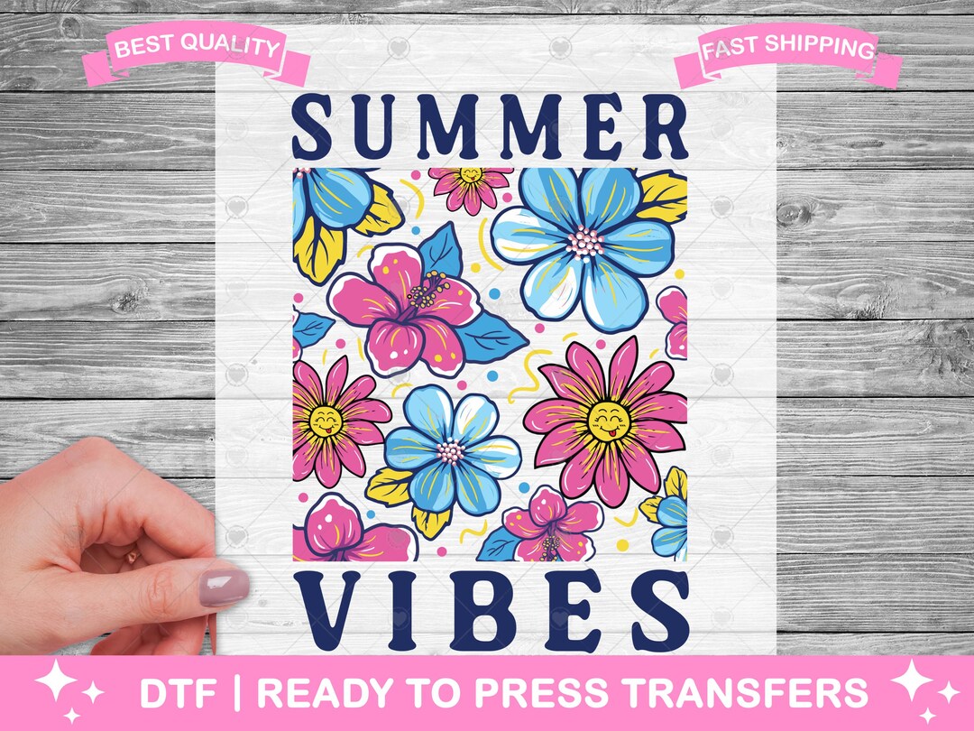 Summer Vibes Floral DTF Transfers, Prints, Ready to Press Shirt ...
