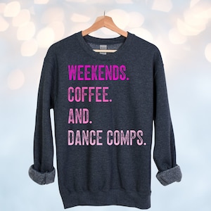 Sweat concours de danse le week-end, café et chemise pour danseuse cadeau
