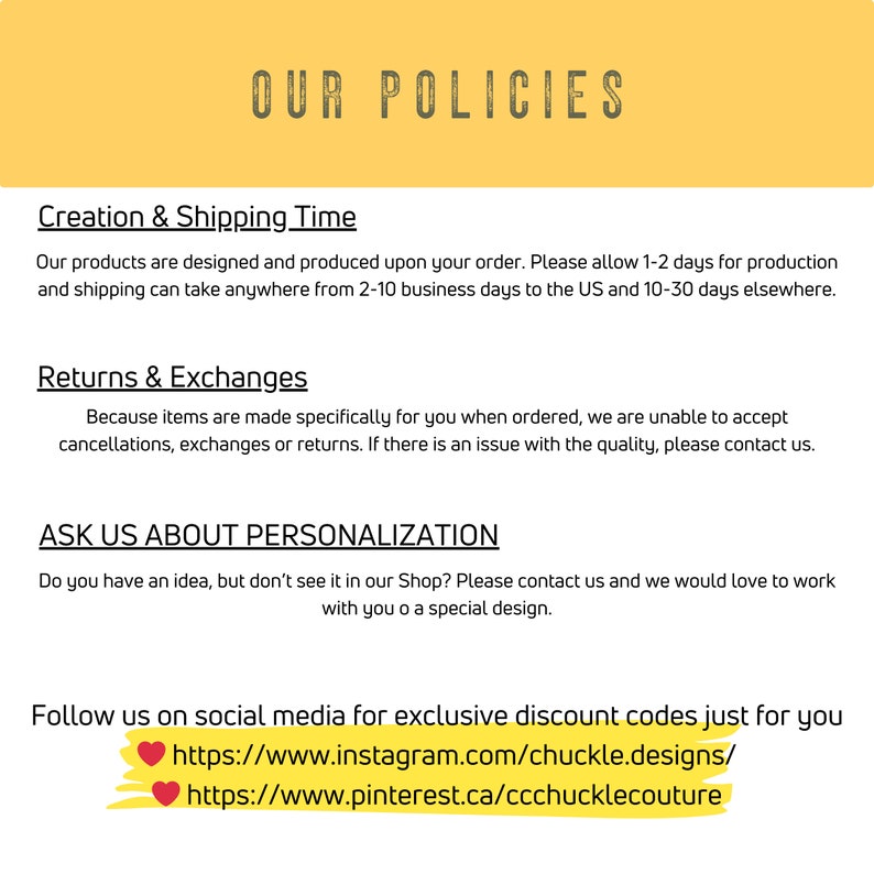 Op de afbeelding: Een gele achtergrond met de tekst "OUR POLICIES" in een verweerde lettertype. Daaronder staan details over creatie en verzending, retourzendingen en omruilingen, en personalisatie-opties. Social media links zijn ook opgenomen.