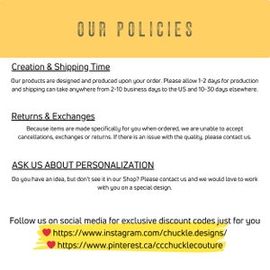 May include: A yellow background with black text outlining the shop's policies for creation and shipping time, returns and exchanges, and personalization. The text also includes links to the shop's social media pages on Instagram and Pinterest.