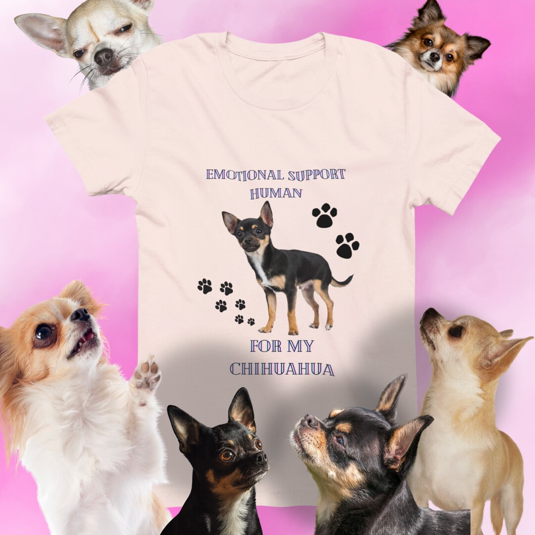 Chihuahua Love and Support: Emotional Support Human T-shirt With