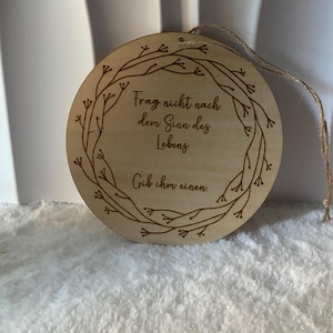 Holzschild mit Spruch - Laserdatei - Spruch Sinn des Lebens - Frag nicht nach dem Sinn des Lebens. Gib ihm einen - Danke - Geschenk -