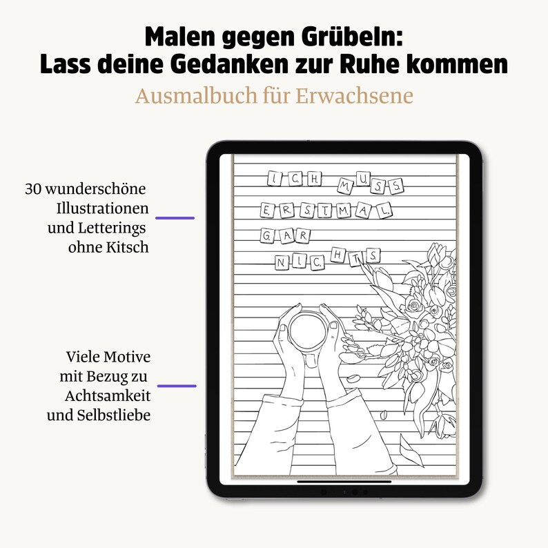 May include: An adult coloring book displayed on a tablet. The book features line art illustrations and lettering. The text on the tablet reads "ICH MUS S ERST MAL GAR NICHTS". The image also includes text in German.