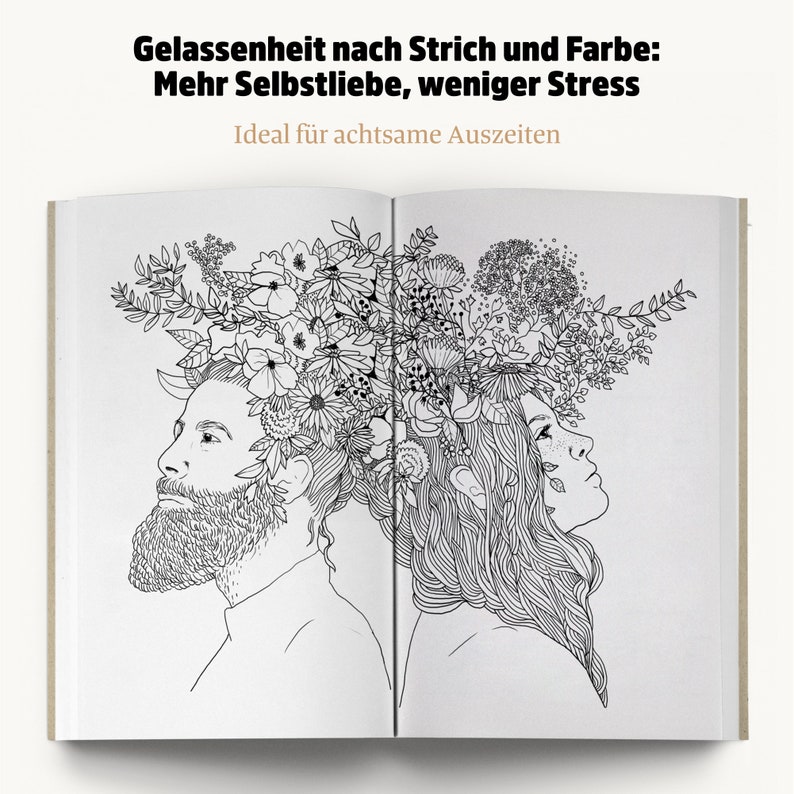 May include: An open book with a black and white illustration of two people with floral headpieces. The text at the top reads "Gelassenheit nach Strich und Farbe: Mehr Selbstliebe, weniger Stress". The bottom text reads "Ideal f&uuml;r achtsame Auszeiten".