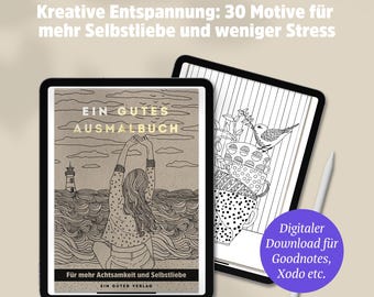 Digital Coloring Book | Coloring Book for Adults | 30 Designs for More Mindfulness and Self-Love | GoodNotes, Notability, Xodo | A Good Plan
