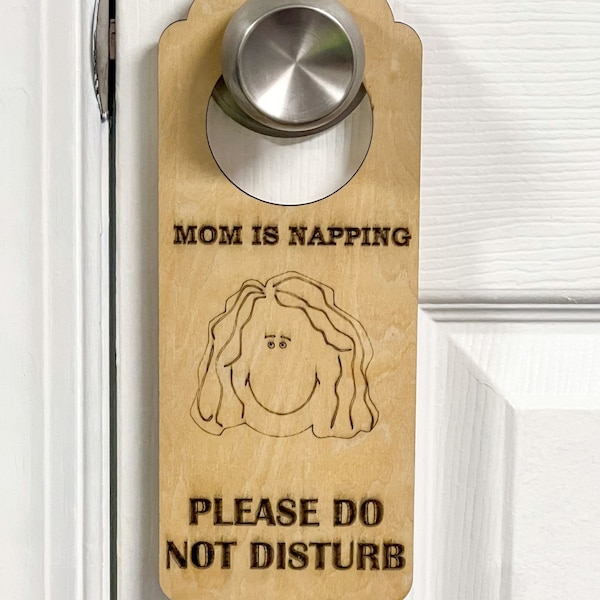Mom Is Napping Door Knob Hanger - Gag Gift - Funny - Please Do Not Disturb