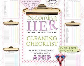 May include: A printable ADHD planner with a pink and gold theme. The planner includes a cleaning checklist and is designed for extraordinary women. The text includes "Becoming HER" and "PS ADHD ain't going away."