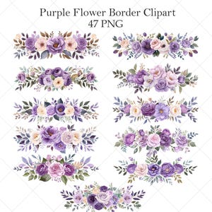 May include: A collection of watercolor floral border clip art in shades of purple, lavender, and cream. The designs feature roses, leaves, and other floral elements. The text "Purple Flower Border Clipart 47 PNG" is at the top.