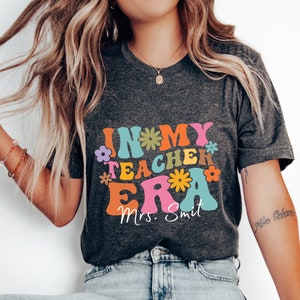 Personalized In My Teacher Era Sweatshirt, Teacher Custom Name Sweatshirt, Teacher Era Shirt, First Grade Teacher Sweatshirt, Back to School