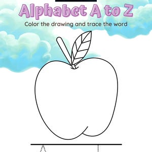 May include: A coloring page featuring a large outline of an apple with a stem and leaf. The word "Apple" is written below in dotted lines for tracing. The page is part of an "Alphabet A to Z" series, with a sky-themed background.