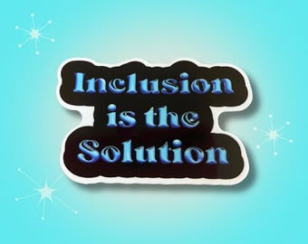 Inclusion is the Solution Waterproof Vinyl Sticker