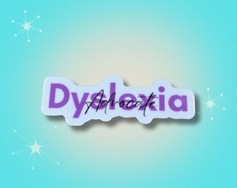 Dyslexia Advocate Waterproof Vinyl Sticker