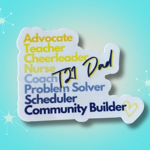 Down Syndrome T21 Dad Sticker: Advocate, Nurse, Teacher Waterproof Decal
