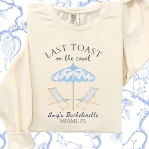 Last Toast on the Coast Custom Beach Bachelorette Sweatshirt, Beach Bridal Party Crewneck, Custom Bridal Shirts, Charleston Bach