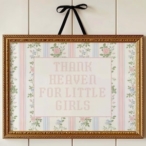 Thank Heaven for Little Girls Wall Art, Coquette Girl nursery art, Vintage little girl prints, Classic Baby Nursery, Grand Millennial Art