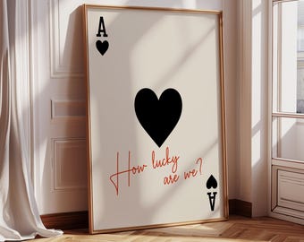 Herz Ass Druck, How Lucky Are We Poster, Romantische Spielkarte Wandkunst, Liebe Zitat, Geschenk zum Jahrestag, Valentinstag Dekor Digitaler Download