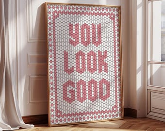 You Look Good Print, rosa Fliesen Wandkunst, Badezimmer Dekor Poster, Hexagon Mosaik Typografie, ästhetisches Geschenk, digitaler Download