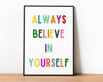 Always Believe In Yourself Print | Positive Affirmation Poster | Inspirational Printable | Classroom Posters | Motivational Wall Art