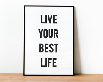 Live Your Best Life Print | Positive Affirmation Poster | Inspirational Wall Art | Classroom Posters | Motivational Wall Art | Minimalist