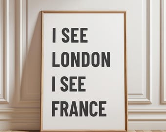 I See London I See France Poster, I See London I See France, Funny Bathroom Print, Bathroom Decor, Funny Quote Wall Art, Digital Download