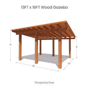 May include: A wooden gazebo with a 13 foot by 16 foot footprint and a 9 foot height. The gazebo has a slatted roof and four wooden posts.