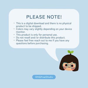 May include: A speech bubble with the text "PLEASE NOTE!" and a list of important information about digital downloads. The speech bubble is coming from a cartoon character with brown hair, glasses, and a green plant growing on her head. The text below the speech bubble says "OMG PixelStudio".
