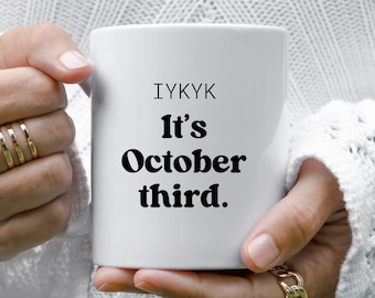 It's October Third Mean Girls Mug, Ceramic Mug 11oz, Gift for Friend, Gift for Teacher, Bestie Mugs, Mean Girls Decor, Mean Girls Coffee Mug