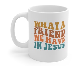Christian Coffee Mug | What a Friend We Have in Jesus | Hymn Gift For Mother&#39;s Day | Bible Verse Mug | Mom coffee mug | Hymn Christian Gift