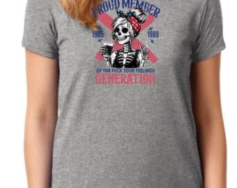 Women's GenX Proud Member Tee Shirt - Choose your color and size!