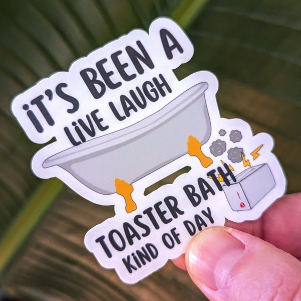 Live Laugh Toaster Bath Waterproof Funny Vinyl Sticker Decal