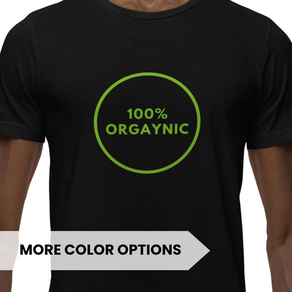 100% Orgaynic Funny Gay T-Shirt, LGBTQ Supportive T-Shirt, LGBTQ Pride Wear, Perfect for Pride Month Gift - Ideal Gift for Gay Friend