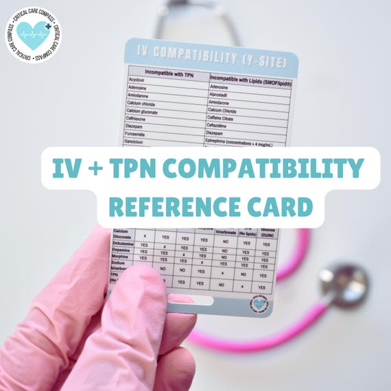 IV TPN Compatibility Reference Card: Critical Care Nurse