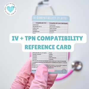 May include: A pink reference card with the title "IV + TPN Compatibility Reference Card". The card lists medications compatible with intravenous (IV) and total parenteral nutrition (TPN) solutions.