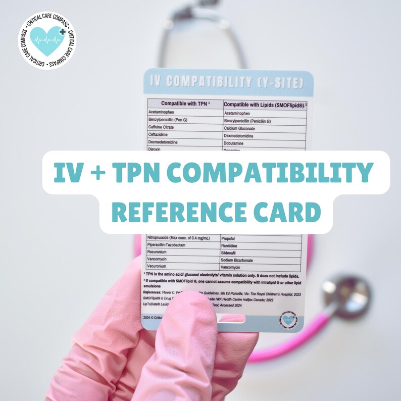 May include: A pink reference card with the title "IV + TPN Compatibility Reference Card". The card lists medications compatible with intravenous (IV) and total parenteral nutrition (TPN) solutions.